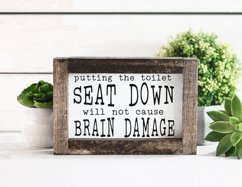 Funny Bathroom Sign / Putting the Toilet Seat Down Will Not Etsy