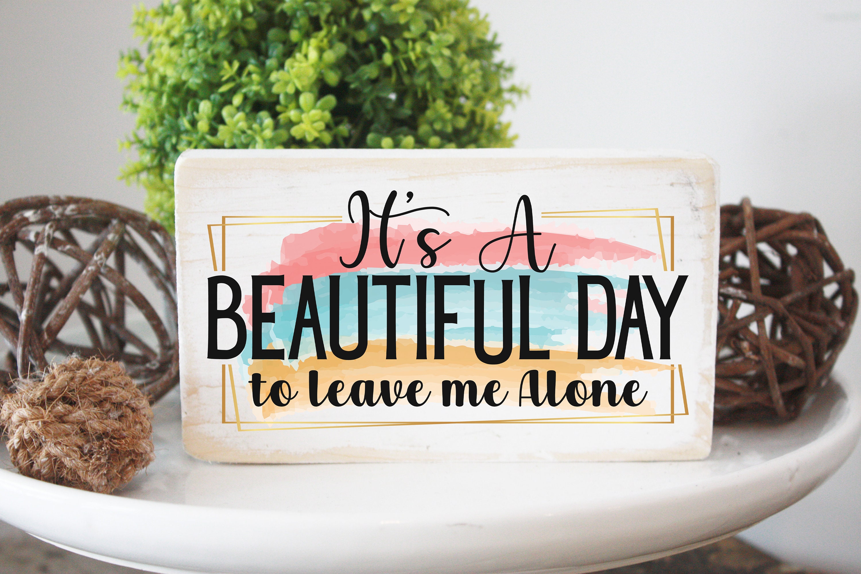It's a beautiful day to leave me alone / funny mini wood sign / desk sign / mini signs for tiered trays It's a beautiful day to leave me alone / funny mini wood sign / desk sign / mini signs for tiered trays