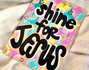 Inspiring Quote Clipboard: "Shine for Jesus" Hand Painted Religious Clipboard
