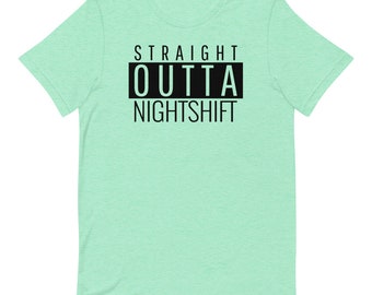 STRAIGHT OUTTA NIGHTSHIFT T-Shirt