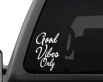 Good Vibes Only - Vinyl decal for car, truck, SUV. Don't kill my vibe!