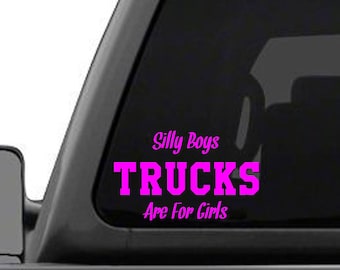 Silly Boys TRUCKS Are For Girls - Vinyl Sticker Decal in hot pink