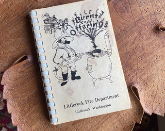 Burnt Offerings Cookbook | Vintage Community Cookbook | Littlerock Fire Department Littlerock, Washington |