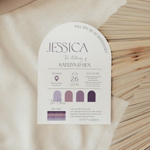 May include: A white arch-shaped card with the text "Will you be my bridesmaid?" at the top. The card has the name "JESSICA" in large, bold letters, followed by "The Wedding of KATELYN & BEN". The card also includes details about the wedding, such as the date, location, and dress code. The card is decorated with a purple color palette.