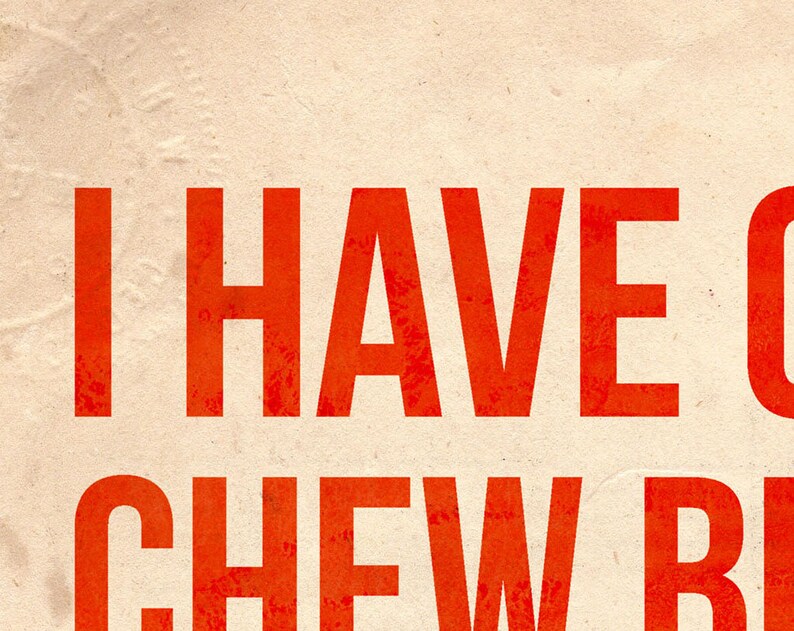 They Live Quote Poster/print Chew Bubblegum Kick Ass Etsy