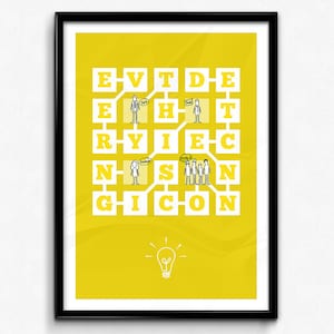 May include: A yellow poster with a lightbulb at the bottom. The poster has a grid of white squares with letters in each square. The letters spell out the words "EVERYTHING IS CONNECTED". There are stick figures in some of the squares, each with a speech bubble.