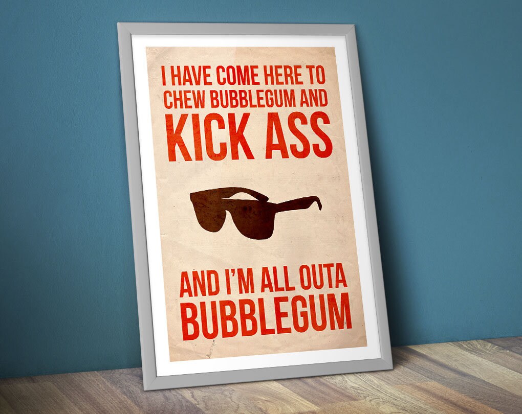 They Live Quote Poster/print Chew Bubblegum Kick Ass Etsy