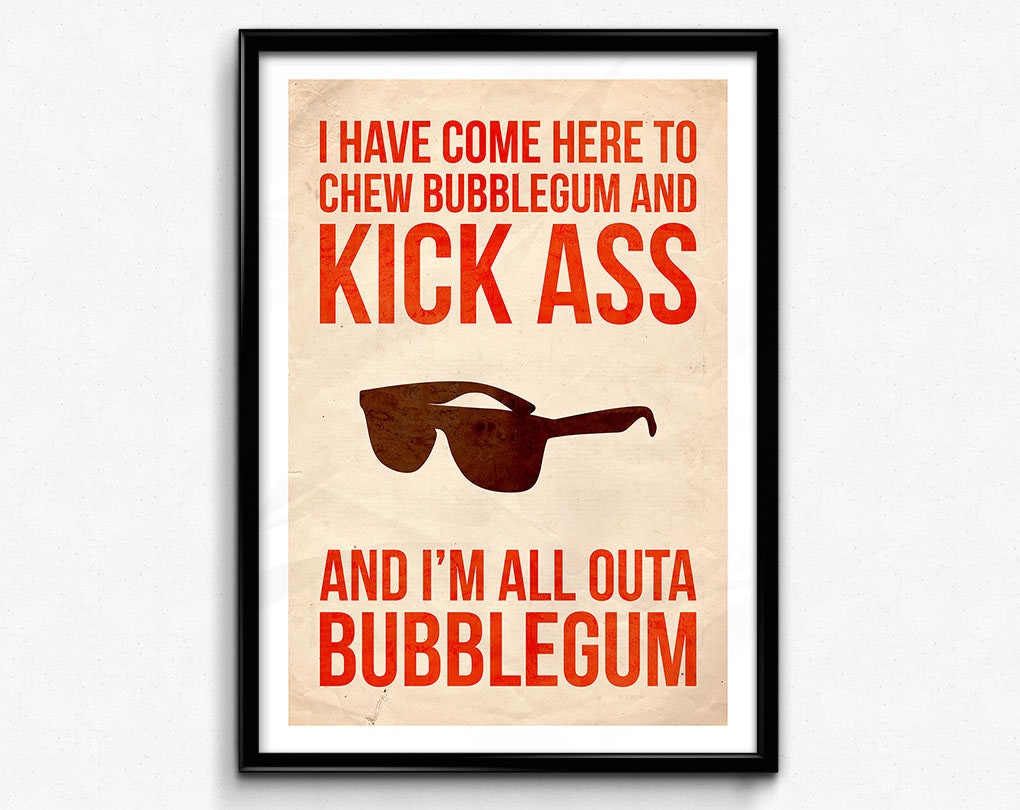 They Live Quote Poster/print Chew Bubblegum Kick Ass Etsy