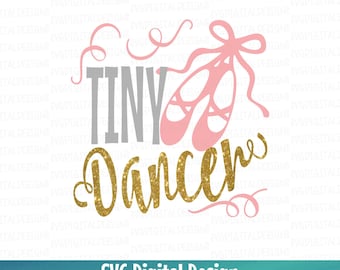 Tiny Dancer SVG Cut File Design Svg Dxf Eps Cutting files Ballerina Ballet Shoe Dance Files for Silhouette Cricut & more