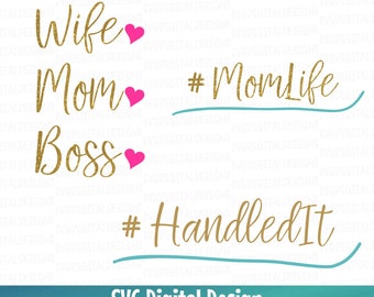 Wife Mom Boss & Hashtag SVG Cut File Set #MomLife #Handled It Svg Digital Design Cutting files for Silhouette Cricut Svg Dxf Eps