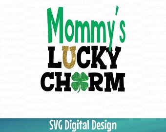 File di taglio Svg del giorno di San Patrizio - File di design SVG Mommys Lucky Charm ideali per Silhouette Cricut - Svg Dxf Eps Giorno di San Patrizio