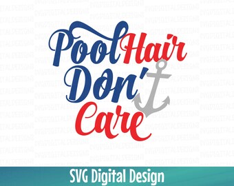 Pool Hair Dont Care Svg, Summer Anchor Hair Cut file Svg Dxf Eps Clipart Cutting files for Silhouette Cricut & more SVG Digital Design