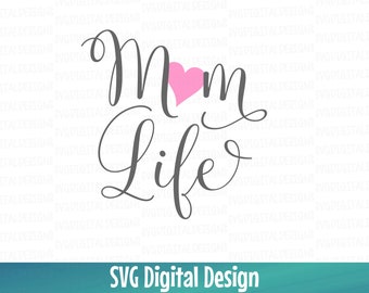 Mom Life SVG, Quote Svg Cut File, Vinyl Svg Cutting file Digital Design for Silhouette Cricut & More, Svg Dxf Eps Commercial Use Download