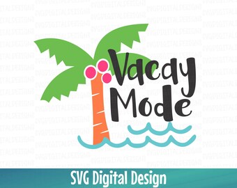 Vacation Mode SVG, Vacay Mode svg, Summer Vacation svg, Vacay Svg, Clipart Cut files for Silhouette/Cricut - Svg -  Vacation Vector