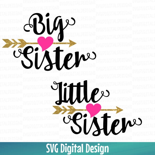 Sister SVG Set, Sibling Cutting files for Silhouette, Cricut & More Svg Dxf Eps Cut files, Little and Big Sisters, Arrow Heart SVG Design