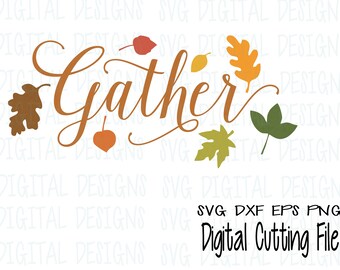 Thanksgiving SVG, Gather Fall Leaves script cut file, Svg Dxf Eps Png Digital Cutting files for Silhouette, Cricut Fall SVG Commercial Use