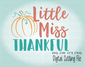 Little Miss dankbaar SVG Thanksgiving pompoen SVG-bestanden knippen, Svg Dxf Eps Vinyl snijden-bestanden voor de Silhouette Cricut & meer digitaal ontwerp