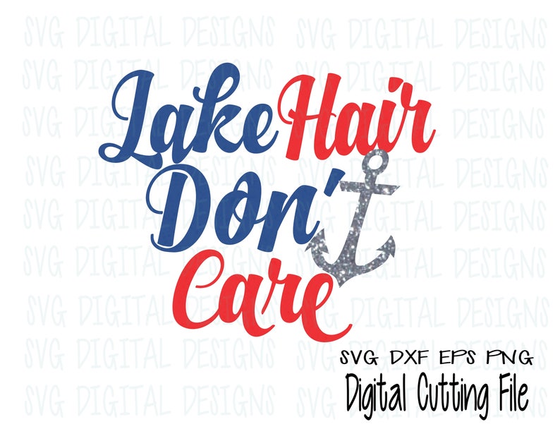 Download Lake Hair Dont Care Svg Lake Hair Saying Anchor file Svg ...