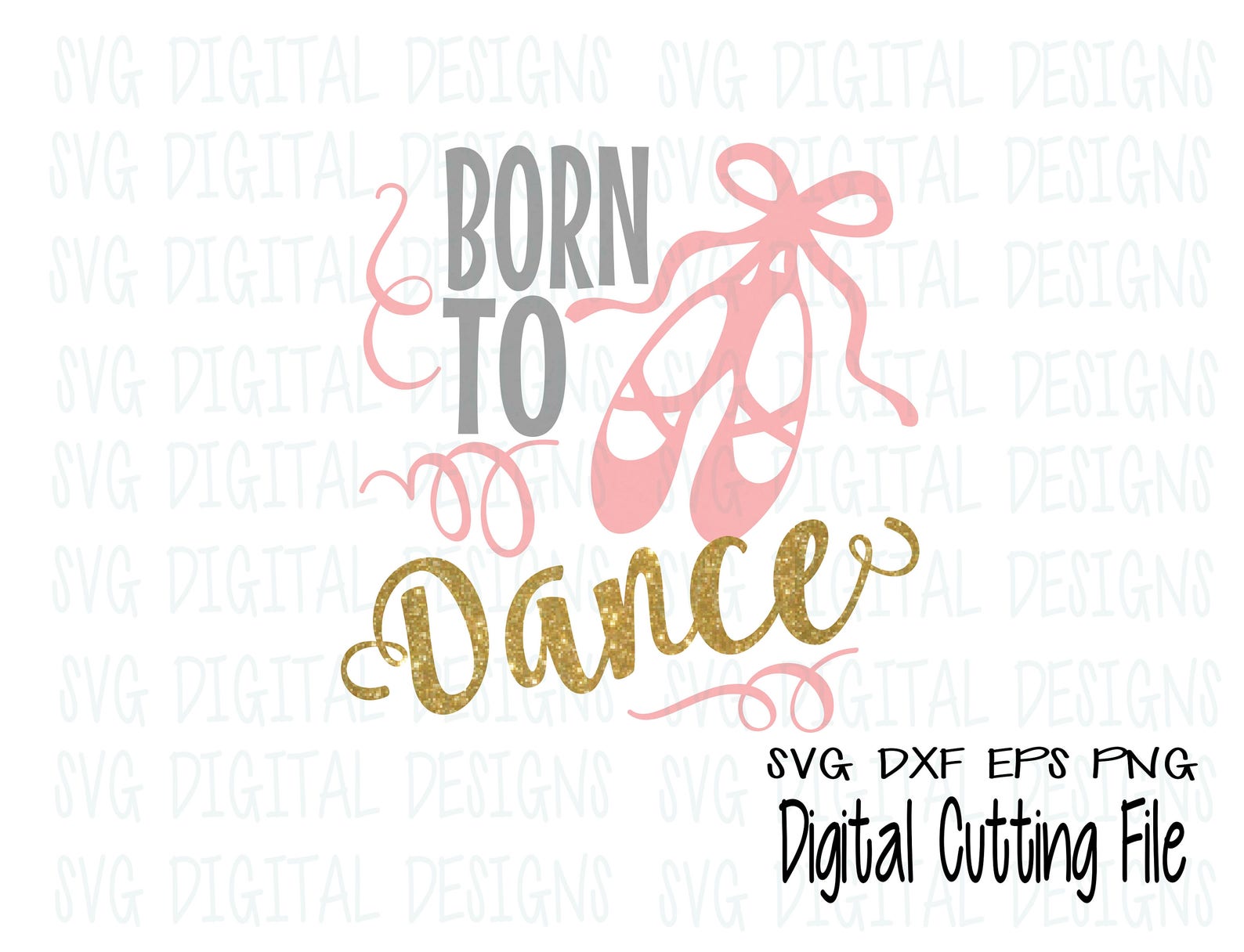 born to dance svg cut file design, ballerina dance shoe saying for silhouette, cricut & more ballet dance cutting files, svg dxf