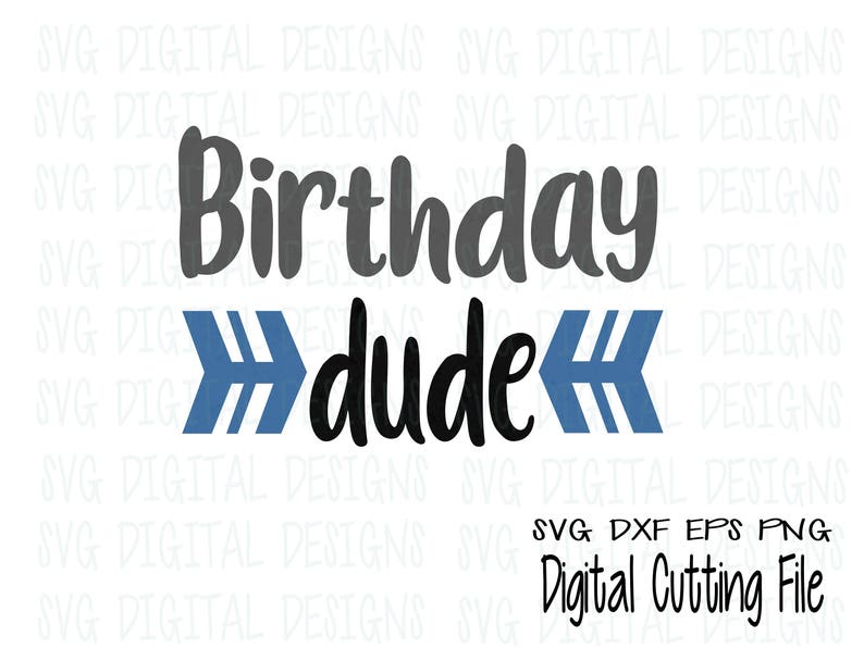 Download Svg Dxf Eps Vector Svg Digital Designs Cutting Files Birthday Boy Dude Stud Svg Set Birthday Svg Arrow Cut Files For Silhouette Cricut Clip Art Art Collectibles