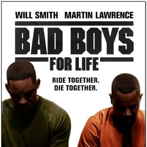 May include: A movie poster for the film "Bad Boys for Life" featuring Will Smith and Martin Lawrence. The poster has a white background with black text that reads "Bad Boys for Life" and "Ride Together. Die Together." The poster also features a photo of Will Smith and Martin Lawrence in the bottom half of the poster. Will Smith is wearing a dark green shirt and Martin Lawrence is wearing an orange jacket.
