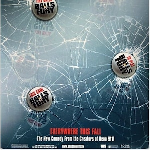May include: A movie poster for the comedy film "Balls of Fury" with a cracked glass background and the text "Everywhere This Fall" and "The New Comedy From the Creators of Reno 911!"