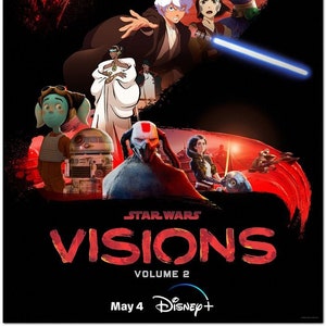May include: A poster for Star Wars: Visions Volume 2, featuring a red and black background with various animated characters from the series. The text "STAR WARS VISIONS VOLUME 2" is in white and red, with the Disney+ logo and the date "May 4" below it.