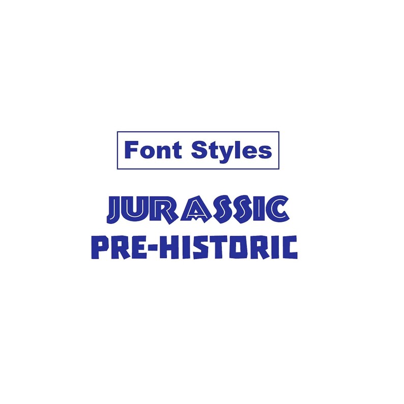 May include: A blue text graphic with the words "Font Styles" in a rectangle, "JURASSIC" in a bold, blocky font, and "PRE-HISTORIC" in a bold, blocky font.