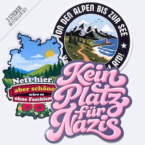 Könnte beinhalten: Ein Set aus drei Aufklebern mit verschiedenen Motiven. Einer ist kreisförmig mit Berg- und Meerlandschaft und Text. Ein weiterer ist geformt wie Deutschland mit Wald, Sonne und Text. Der dritte ist ein rosa Schriftzug-Aufkleber mit Kein Platz für Nazis.