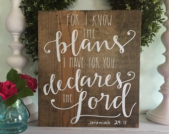 For I know the plans I have for declares the lord, wood sign, wooden sign, farmhouse sign, rustic sign, wall hanging, custom sign,