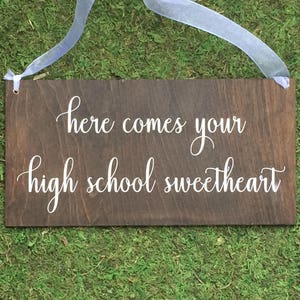 here comes your High School sweetheart -  Here comes the Bride Sign - Wedding sign - Here comes the Bride sign - custom sign