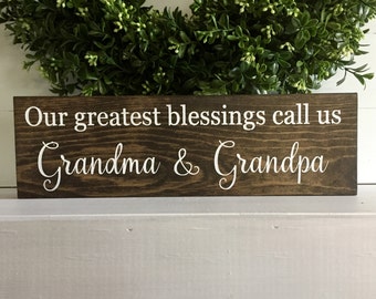 Our greatest blessings call us - Grandparents sign - Grandma sign - grandpa sign - custom grandparent sign - wood sign -  wooden sign