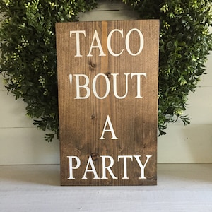 Taco &#39;bout a party - Taco sign - Wedding Taco Bar sign - custom sign - custom wedding sign - wooden sign - wedding signage - Wedding Taco