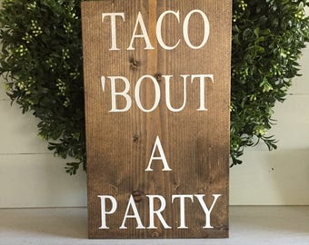 Taco 'bout a party - Taco sign - Wedding Taco Bar sign - custom sign - custom wedding sign - wooden sign - wedding signage - Wedding Taco