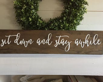 Sit down and stay awhile porch sign, wood signs, wooden signs, wood sign, wooden sign, home sign, custom sign