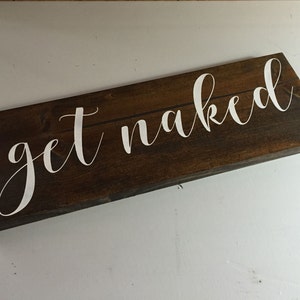 get naked, get naked sign, get naked bathroom sign, get naked wall art, get naked wood sign, get naked bathroom wall decor, bathroom sign image 4