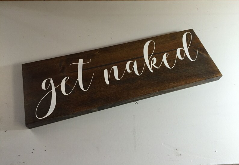 get naked, get naked sign, get naked bathroom sign, get naked wall art, get naked wood sign, get naked bathroom wall decor, bathroom sign image 4