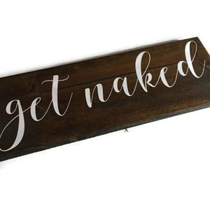 get naked, get naked sign, get naked bathroom sign, get naked wall art, get naked wood sign, get naked bathroom wall decor, bathroom sign image 1