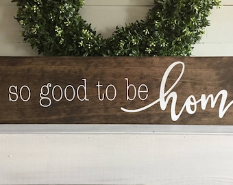 Its so good to be home sign, Housewarming gift, Home sign, Wood sign, Family Room Decor, Entryway