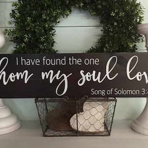 I have found the one whom my soul loves, I have found the one whom my soul loves sign, rustic home decor, wood sign, rustic sign, custom