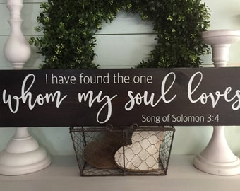 I have found the one whom my soul loves, I have found the one whom my soul loves sign, rustic home decor, wood sign, rustic sign, custom