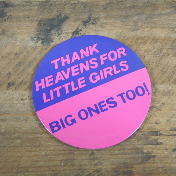 Large Vintage Pink Purple Pinback Button - Thank Heavens For Little Girls A Big Ones Too - Made In Japan - FREE SHIPPING