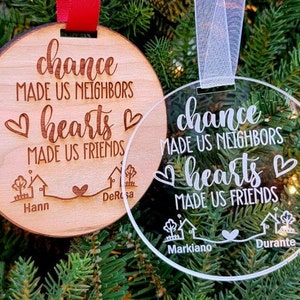 Chance Made Us Neighbors Hearts Made Us Friends, 2024, Neighbor Ornament, Housewarming Gift, Moving Gift, Neighbor Christmas Ornament