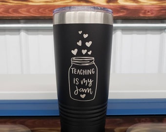 Teaching Is My Jam, Teacher Gift, Personalized Wine Cup, Groomsmen Gifts, Engraved Tumbler, Personalized Coffee Mug, Travel Mug