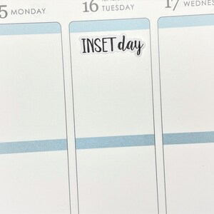 May include: A planner page with the days of the week, Monday, Tuesday, and Wednesday. A sticker with the words "INSET day" is placed on the Tuesday section. The planner has a white background with light blue accents.