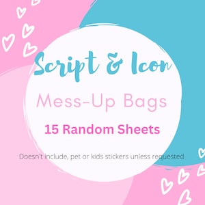 Könnte beinhalten: Rosa-blaues Grafik mit weißen Herzen und einem weißen Kreis mit dem Text "Script & Icon Mess-Up Bags 15 Random Sheets" in schwarzer Schrift. Der Text "Doesn't include, pet or kids stickers unless requested" ist ebenfalls in schwarzer Schrift.