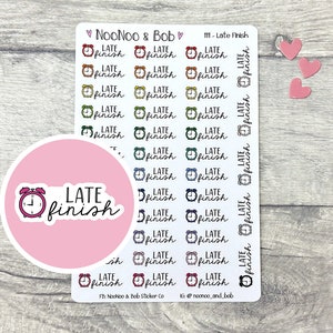 Late Finish Planner Sticker - Arbeitsplaner Sticker - Schulplaner Sticker - Late Release Sticker - Journal Sticker