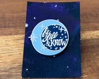 Enamel Pin, Psalm 46:10, Be Still and Know