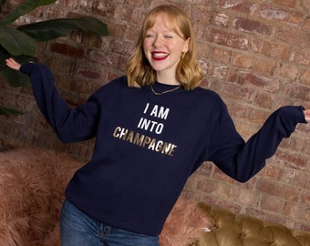 I Am Into Champagne Sweater - Christmas Jumper - Alcohol Quote Top - Ladies Slogan Sweater