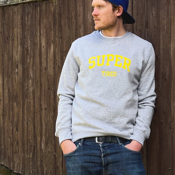 Super Tired Varsity Sweatshirt - Father's Day Sweater Gift for New Parent